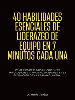 cover image of 40 Habilidades Esenciales de Liderazgo de Equipo en 7 Minutos Cada Una